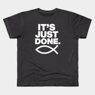 It's Just Done - John 19:30 Kids T-Shirt